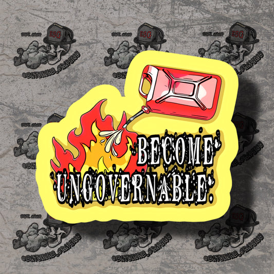 Become ungovernable